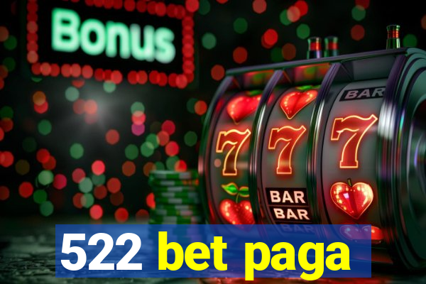 522 bet paga